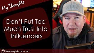 Don't Put Too Much Trust Into Online Influencers