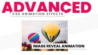 Image Reveal Animation | Advanced CSS Animation Effects