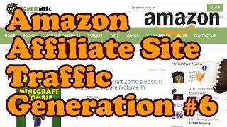 Get Traffic To Your Amazon Affiliate Site Part 6 - Update and more SEO