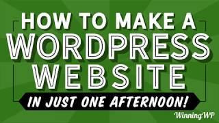 How to Make a WordPress Website - In Just a Few Hours - Step by Step (2019)