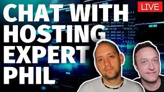 TALKING HOSTING, SECURITY & MORE WITH SERVER EXPERT PHIL  - LIVE