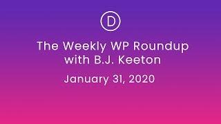 The Weekly WP Roundup with B.J. Keeton (January 31, 2020)