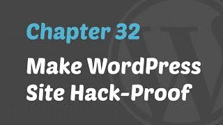 WordPress 201 - Make Your Website Hack-Proof