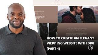 How to Create an Elegant Wedding Website with Divi Part 1