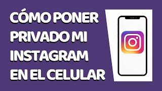 Cómo Poner tu Cuenta de Instagram en Privado 2020 (Diciembre 2020)