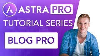 Astra Pro Series | Blog Pro