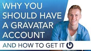 Why You Should Have A Gravatar Account and How To Get One