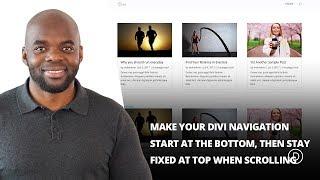 How to Make Your Divi Navigation Start at the Bottom, Then Stay Fixed at Top When Scrolling