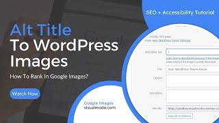 How To Add Alt Title To WordPress Media To Rank In Google Images: SEO + Accessibility Tutorial ‍