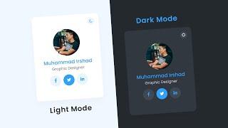 How To Toggle Between Dark and Light Mode using Javascript | Dark & Light Mode User Card UI Design
