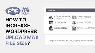 How to Increase UPLOAD MAXIMUM FILE SIZE in WordPress?