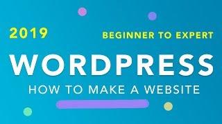 How to Make a WordPress Website 2019 - FULL STEP BY STEP COURSE!