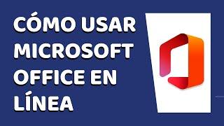 Cómo Usar Microsoft Office en Línea 2020 - Tutorial de Word, Excel y PowerPoint (Julio 2020)