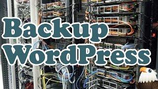 Backup WordPress (and Restore WordPress too!) - How To Guide