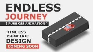 CSS Infinite Journey Animation Effects - Pure Html CSS 3D Isometric Design - Coming SOON