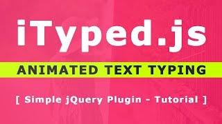 iTyped.js - Animated Text Typing Effects - Simple jQuery Plugin - Tutorial - Text Typing Animation
