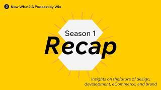 Looking Forward: Now What? Season 1 Recap | Now What? by Wix