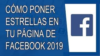 Cómo Poner Estrellas en tu Página de Facebook 2019