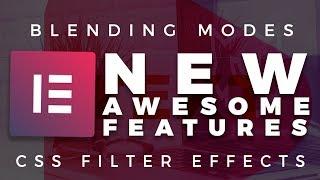 Freshest Elementor Update. Blend Modes & CSS Filter Effects