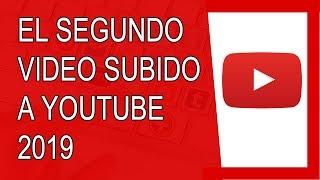 Cuál Fue el Segundo Video Subido a Youtube 2019