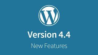 What's New in WordPress 4.4 - New Features Montage