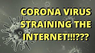 CORONA VIRUS IS DESTROYING THE INTERNET!!????