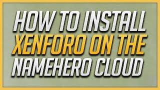 How To Install Xenforo On The NameHero Cloud