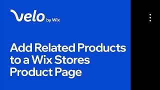 Velo by Wix | How to Add Related Products to a Wix Stores Product Page