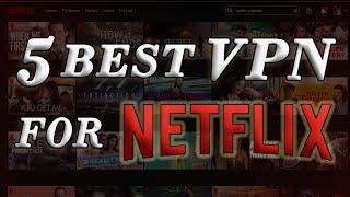 5 BEST VPN for NETFLIX 2020   UNBLOCK AND STREAM CONTENTS PRIVATELY