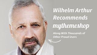 Wilhelm Arthur Testimonial for MyThemeShop