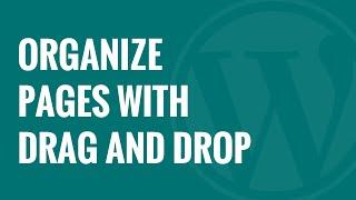 How to Organize WordPress Pages with Drag and Drop