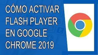 Cómo Activar Adobe Flash Player en Google Chrome 2019 (Windows 7, 8 y 10) (Agosto 2019)