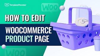 How To Edit WooCommerce Product Page | Detailed Tutorial