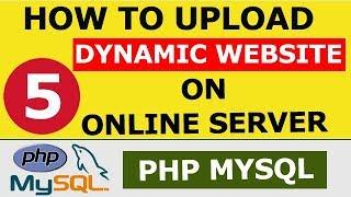 How to upload dynamic website on online server | PHP MySQL