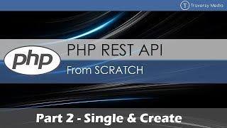 PHP REST API From Scratch [2] - Single & Create