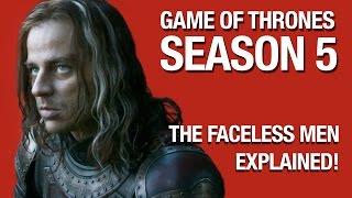 Game of Thrones Season 5 The Faceless Men Explained