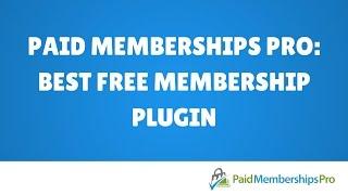 Paid Memberships Pro: Best WordPress Membership plugin?