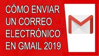 Cómo Enviar un Correo Electrónico por Gmail 2019 (A Varias Personas)
