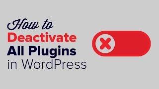 How to Deactivate All Plugins When Not Able to Access WP Admin