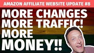 More MONEY! More TRAFFIC! More CHANGES! -  Affiliate Marketing Website Update #8