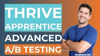 Thrive Apprentice - Advanced Split Testing Your Registration Page for BETTER CONVERSIONS