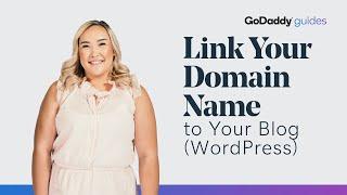 How to Link Your GoDaddy Domain to a Wordpress Blog