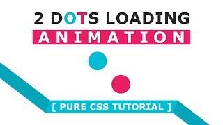 2 Dots Loading Page Animation - Css Animation Effects Tutorial - Pure Html Css Loader Animation