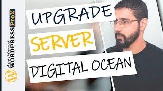 Como Fazer Upgrade de Recursos em Servidor VPS Digital Ocean - MOSTREI RESULTADOS