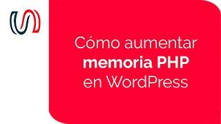 Cómo aumentar la memoria PHP en WordPress en 2 minutos  | WordPress Para Novatos