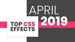 Top CSS Effects | April 2019