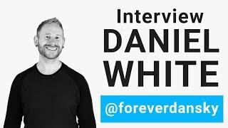Interview with Daniel White (Dansky)