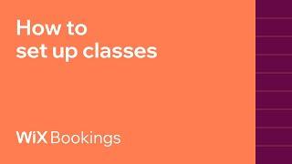 How to set up classes on your Wix site I Wix Bookings