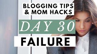 Think Failure is NOT an Option? It’s Okay to Fail  Blogging Tips & Mom Hacks Series DAY 30