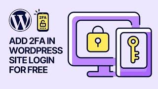 How To Enable Two-factor Authentication for WordPress? 2FA Beginners Guide to Secure WP Accounts